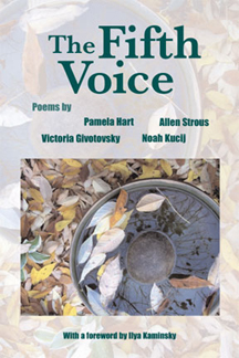 The Fifth Voice - Poems by Victoria Givotovsky, Pamela Hart, Noah Kucij and Allen Strous