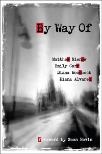 By Way Of - Poems by Diana Alvarez, Emily Carr, Mathew Nienow and Diana Woodcock